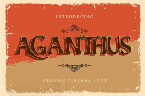 Aganthus: A Display Font That Makes Your Headlines Instantly Recognizable