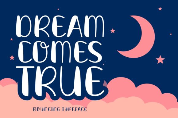 Dream Comes True: A Display Font That Makes Your Campaign Stand Out